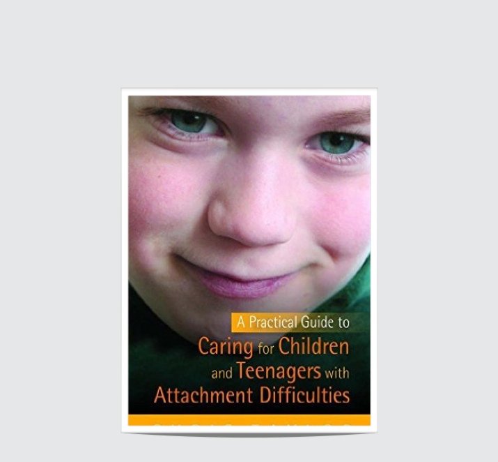 Book Review: A Practical Guide to Caring for Children and Teenagers with Attachment Difficulties